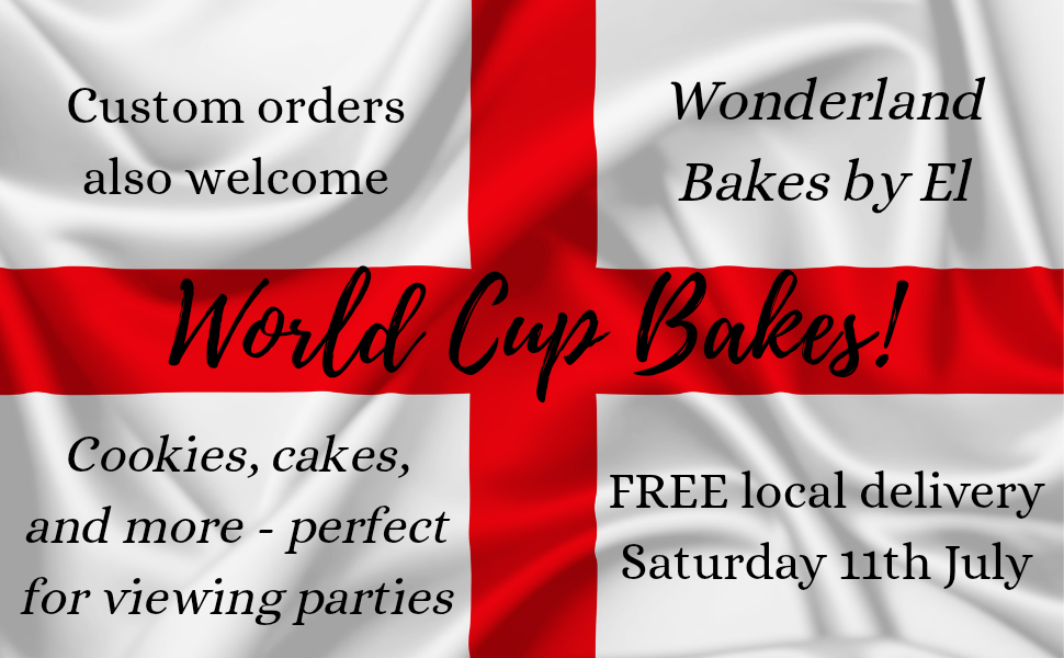 PRE-ORDER: World Cup Bakes 🏴󠁧󠁢󠁥󠁮󠁧󠁿 Saturday 11th July [Local Orders ONLY]